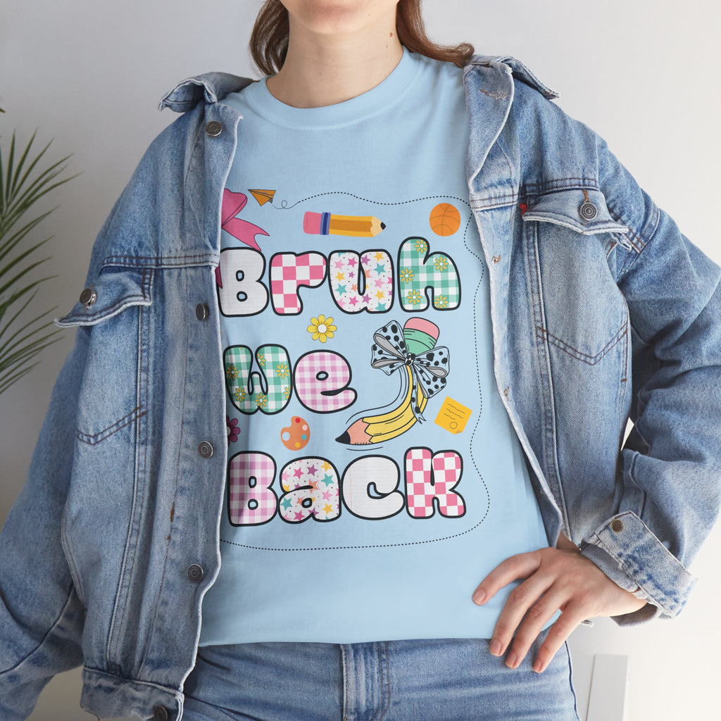 Bruh We Back Cotton Tee