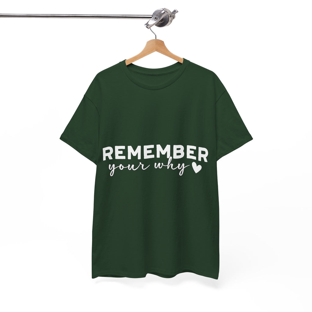 Remember Your Why Tee — Minimalist Heart Motivational Unisex Cotton Tshirt