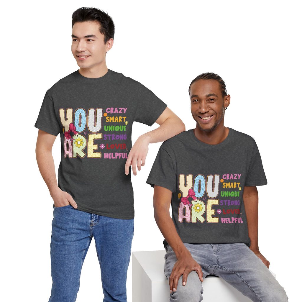 Empowering Quote Unisex Tee - Crazy, Smart, Unique, Strong, Loved, Helpful