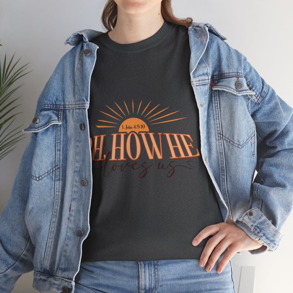 Oh How He Loves Us Sunrise Tee — 1 John 4:9-10 Christian Unisex Cotton T‑Shirt
