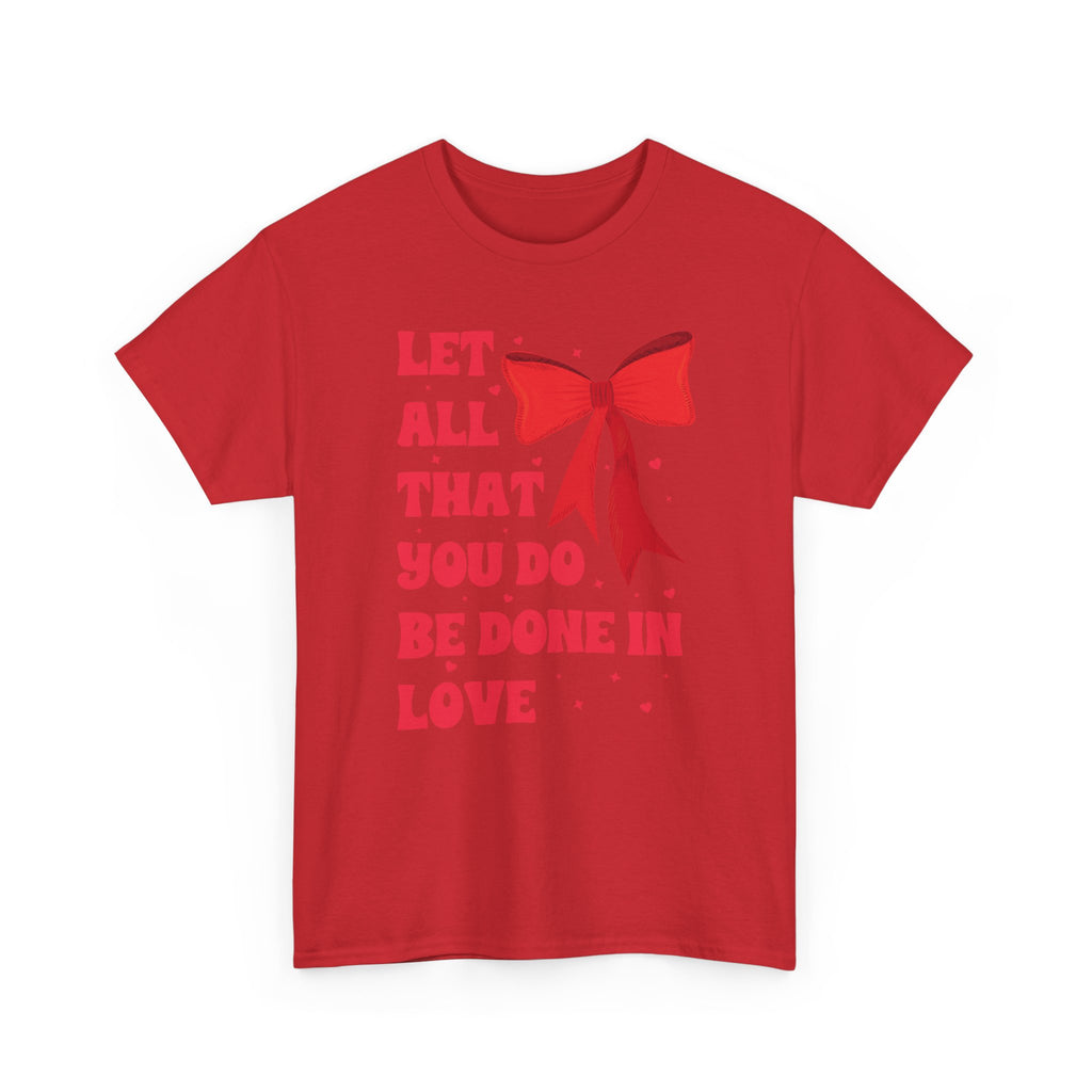 Valentine Tee — "Let All That You Do Be Done in Love" Heart Bow Unisex Cotton Shirt