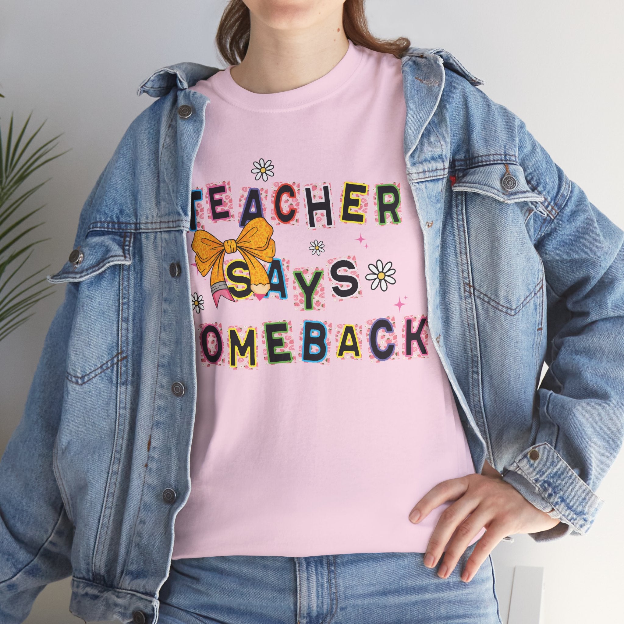 Teacher Says Comeback Unisex Tee