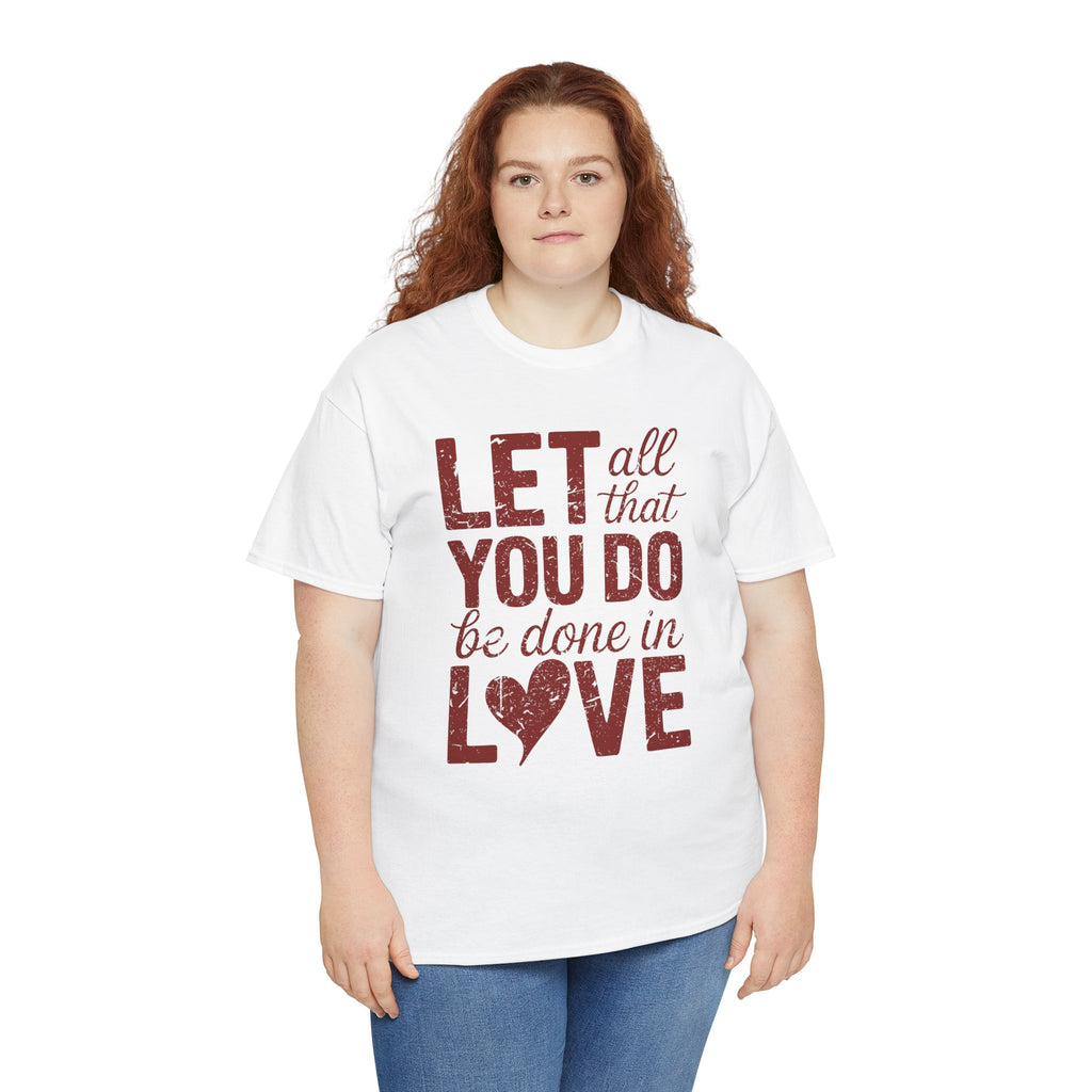 Let All That You Do Be Done In Love T-Shirt — Rustic Red Typography Unisex Cotton Tee