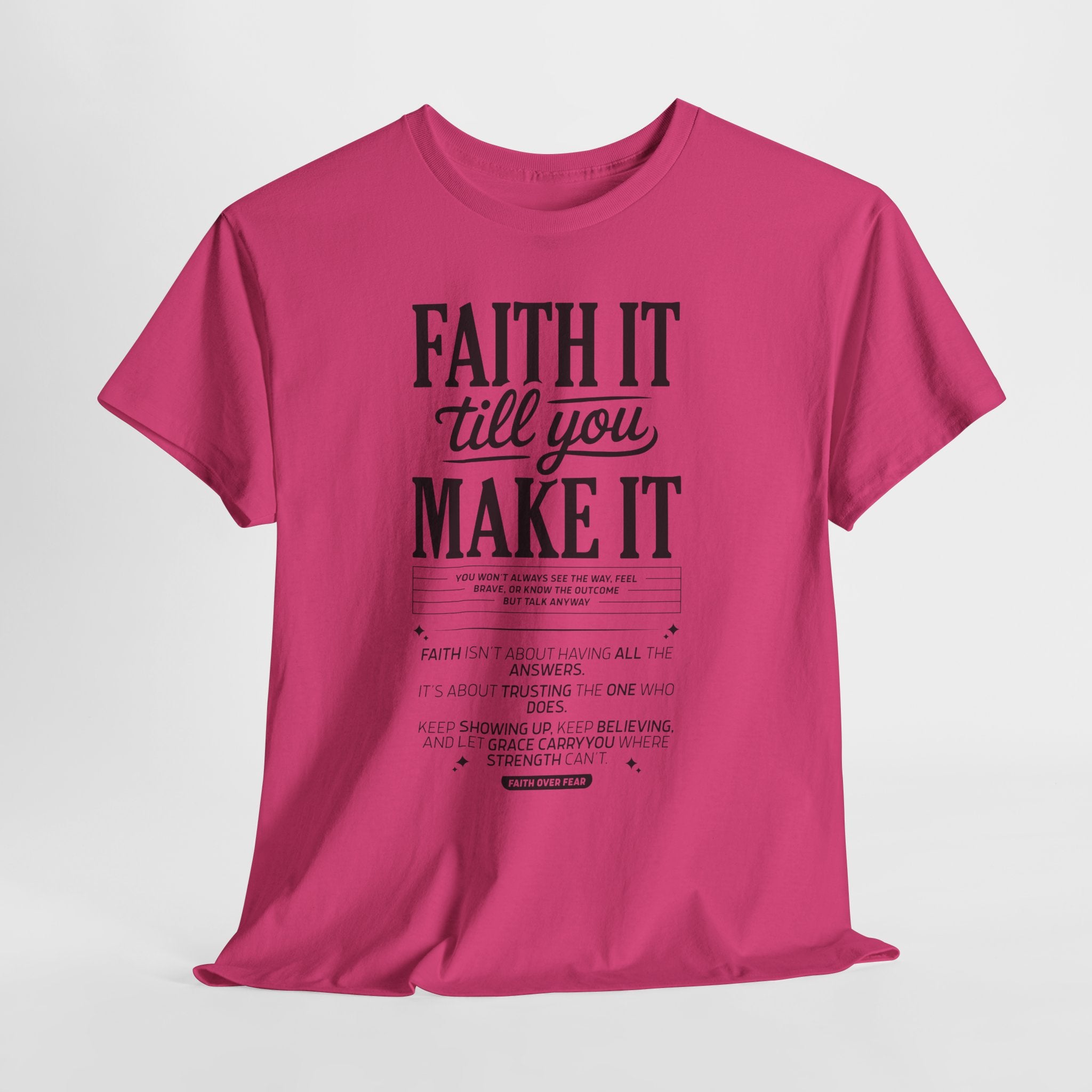 Faith It Till You Make It Christian T-Shirt — Trust God Typography Unisex Cotton Tee