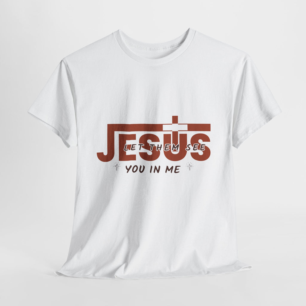 Jesus, Let Them See You in Me T-Shirt — Minimalist Christian Cross Unisex Cotton Tee