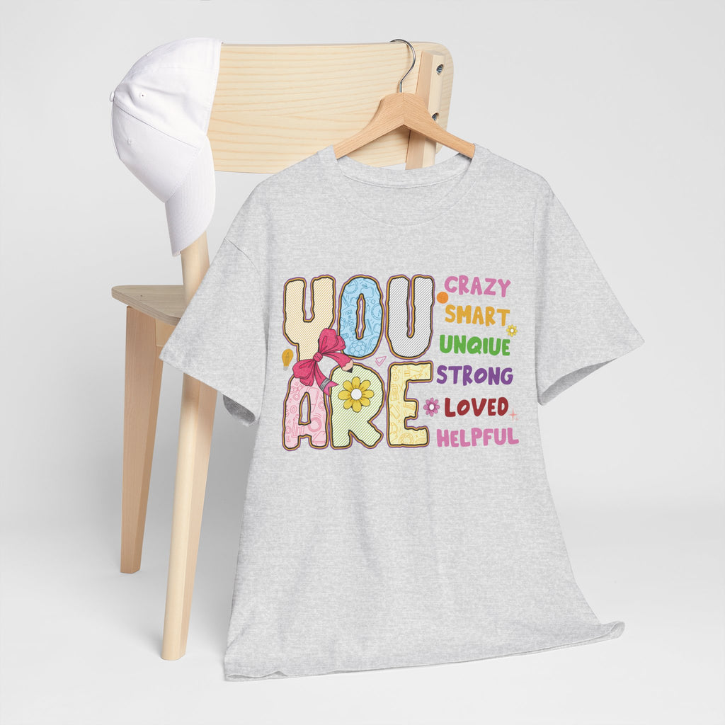 Empowering Quote Unisex Tee - Crazy, Smart, Unique, Strong, Loved, Helpful