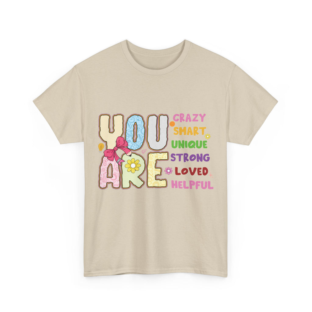 Empowering Quote Unisex Tee - Crazy, Smart, Unique, Strong, Loved, Helpful