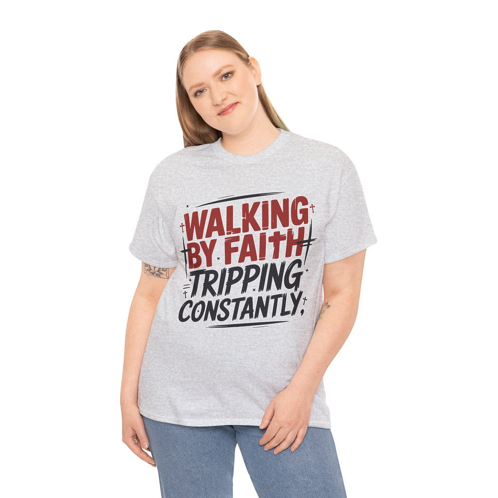 Walking by Faith, Tripping Constantly Unisex Cotton T-Shirt