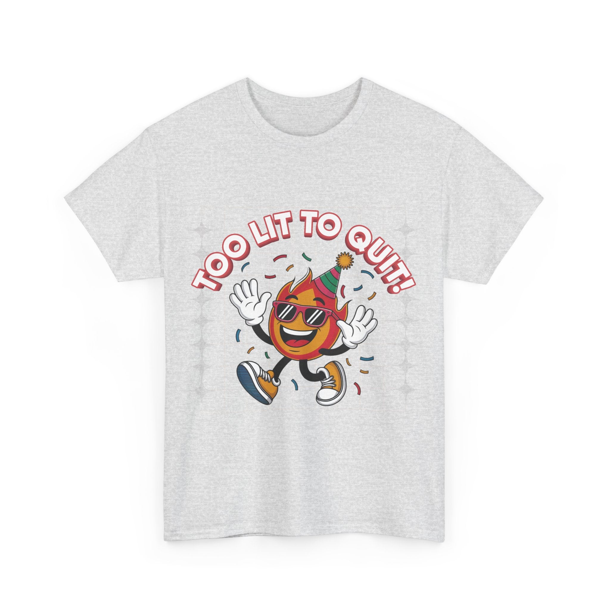 Too Lit To Quit Tee