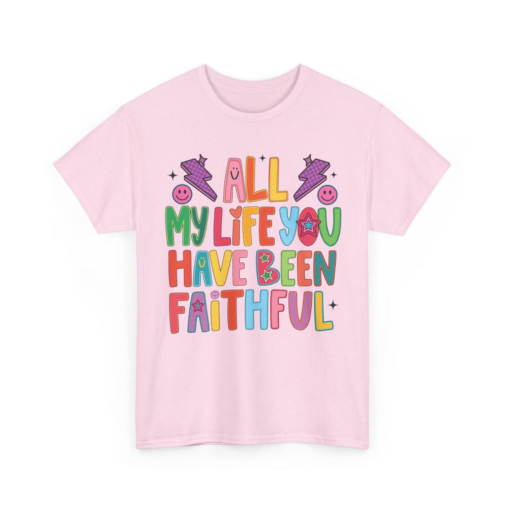 All My Life You Have Been Faithful Retro Christian Unisex Cotton T-Shirt