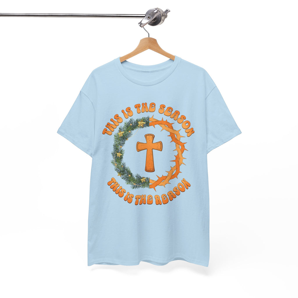 Christian T‑Shirt — "This is the Season, This is the Reason" (Golden Cross, Wreath & Crown of Thorns)..Unisex Cotton Tee