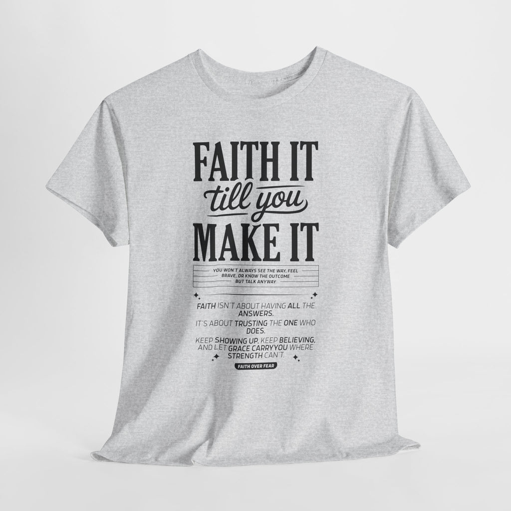 Faith It Till You Make It Christian T-Shirt — Trust God Typography Unisex Cotton Tee