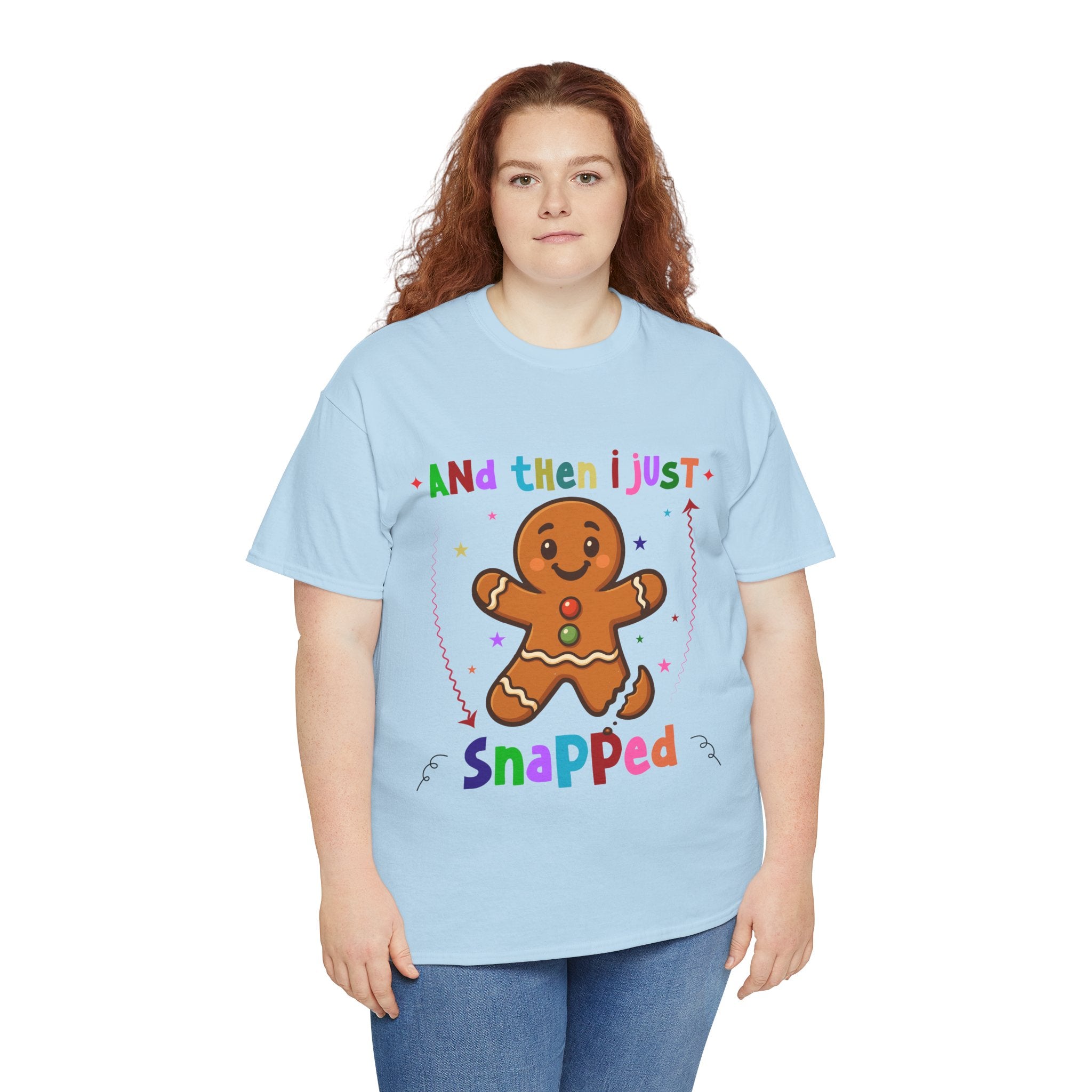 Gingerbread 'And Then I Just Snapped' Unisex Cotton T-Shirt