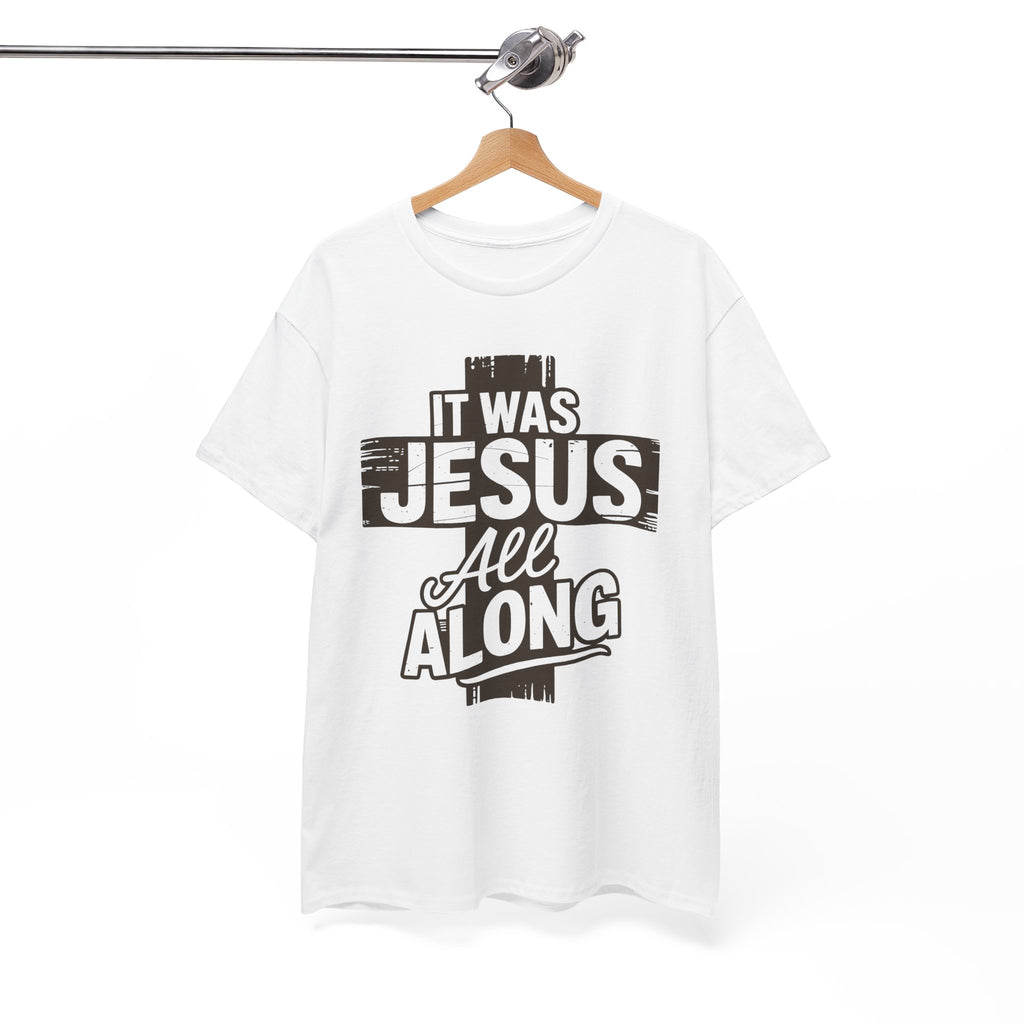 It Was Jesus All Along T-Shirt — Rustic Brown Cross Christian Unisex Cotton Tee