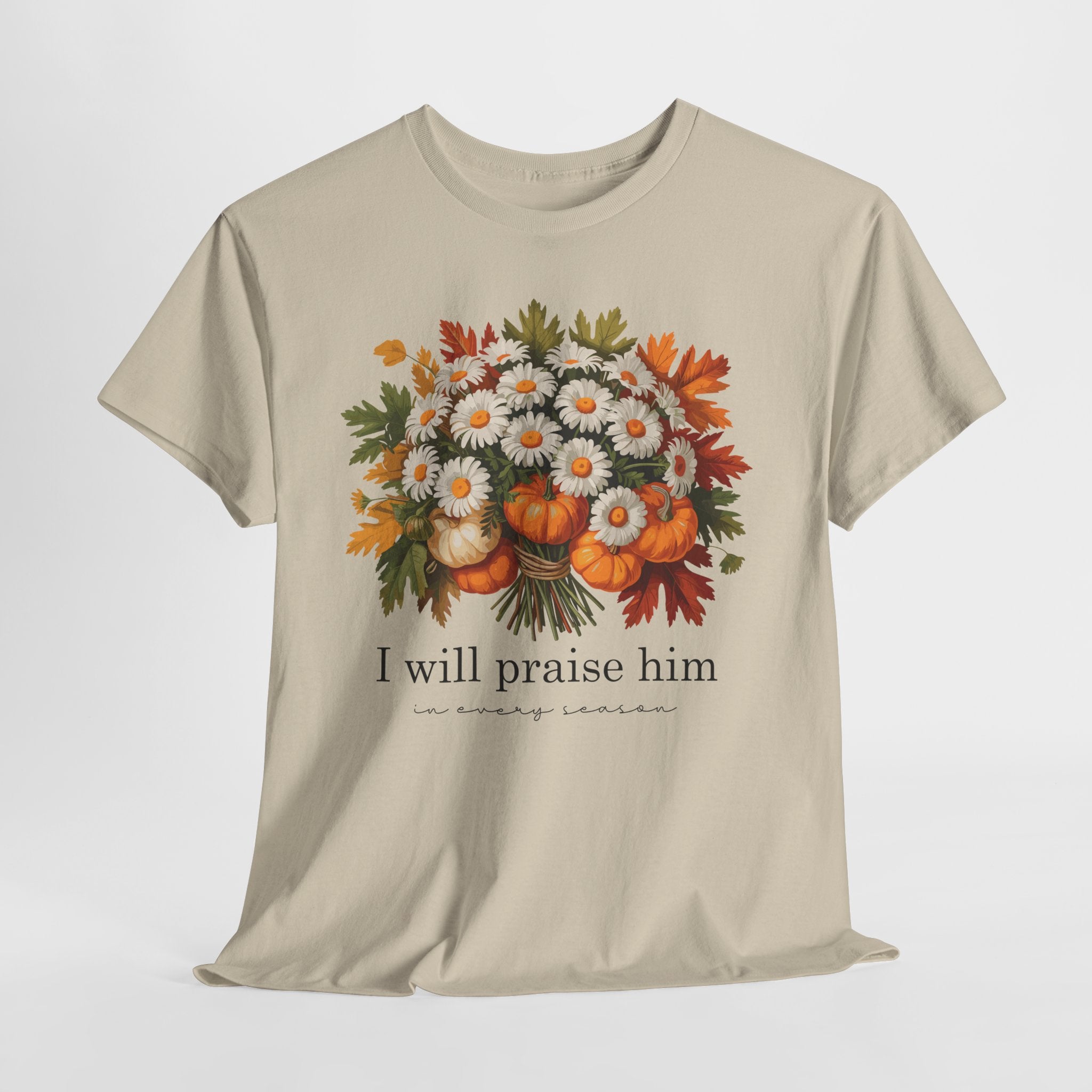 I Will Praise Him In Every Season Fall Floral Unisex Cotton Tee