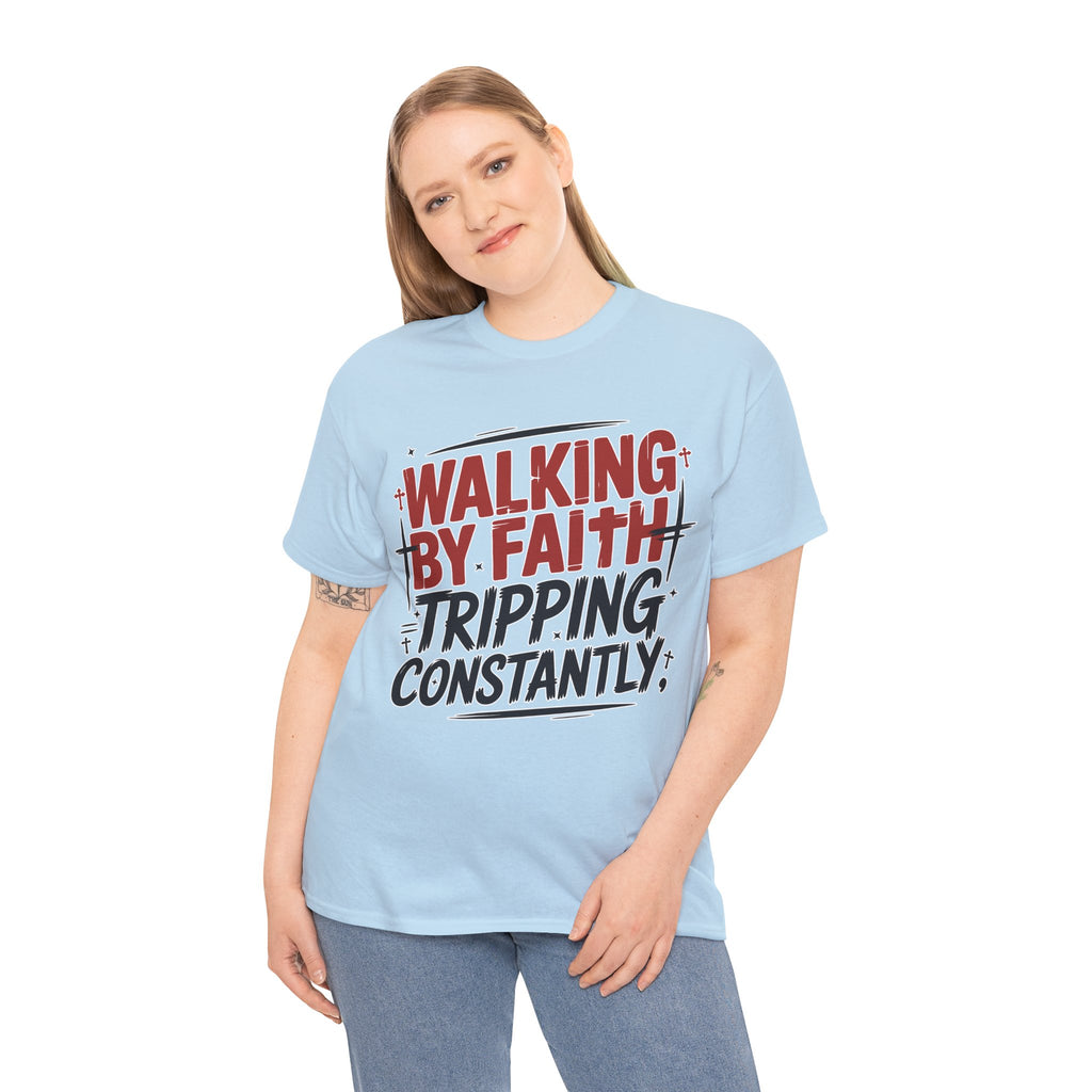 Walking by Faith, Tripping Constantly Unisex Cotton T-Shirt