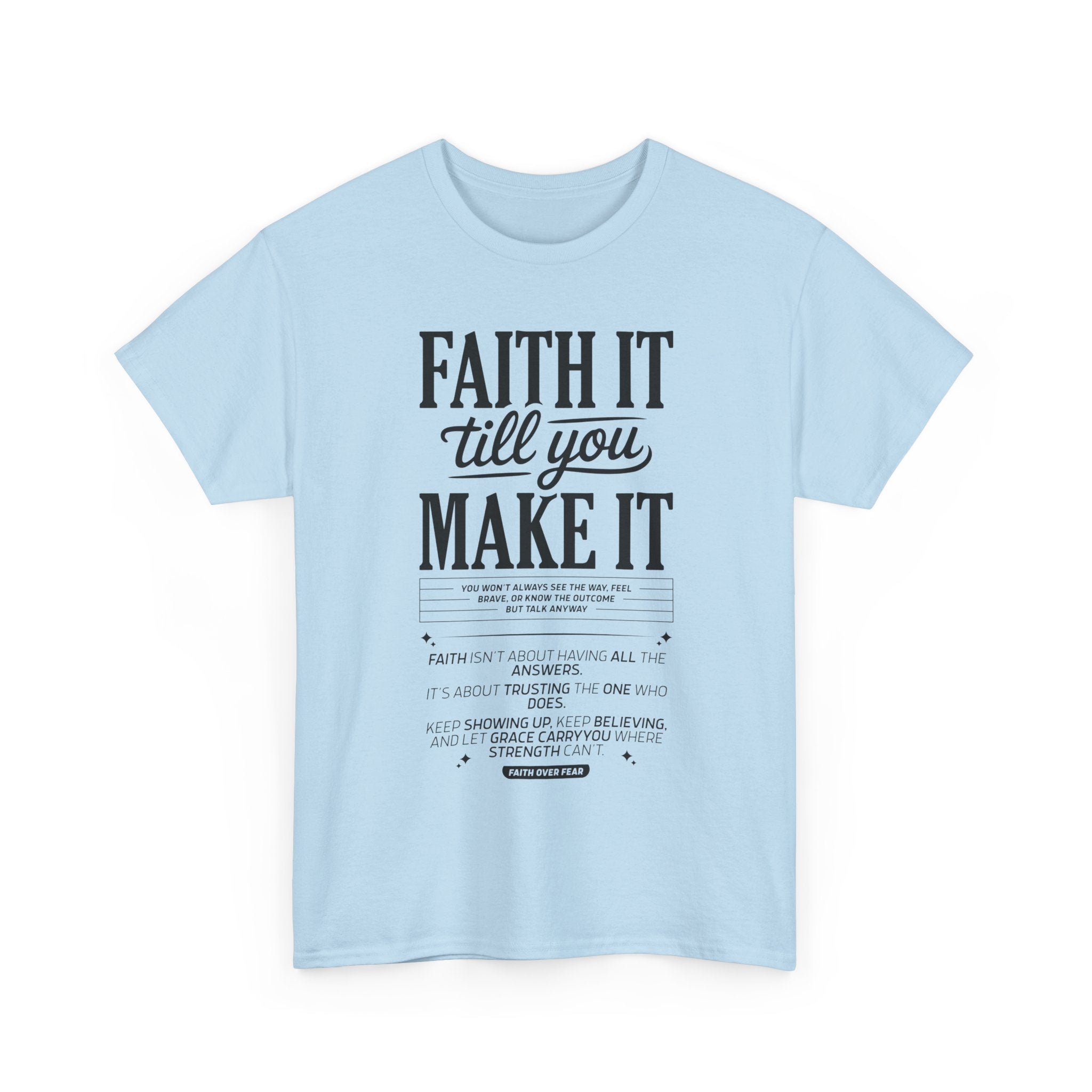 Faith It Till You Make It Christian T-Shirt — Trust God Typography Unisex Cotton Tee