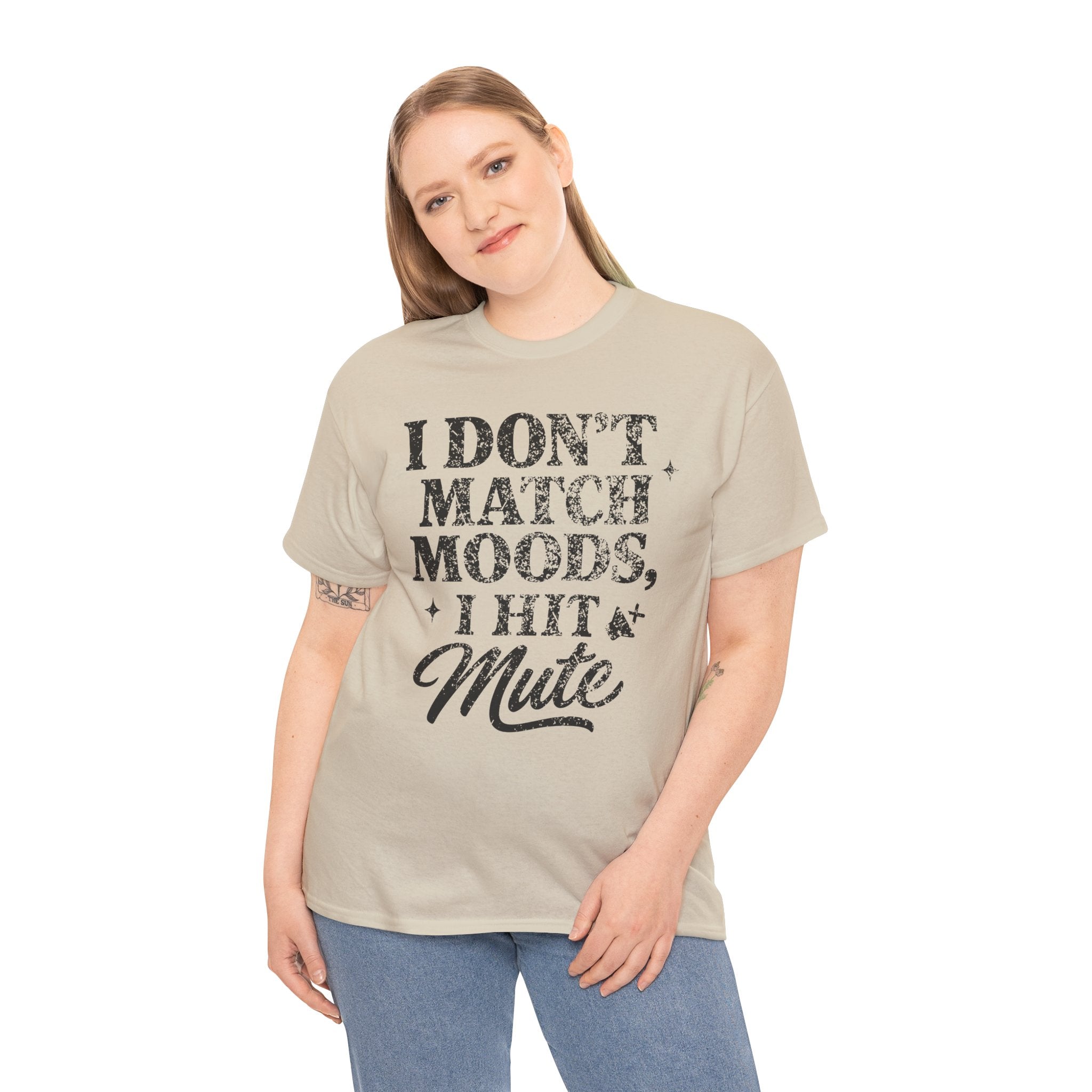I Don’t Match Moods I Hit Mute unisex Cotton Tee