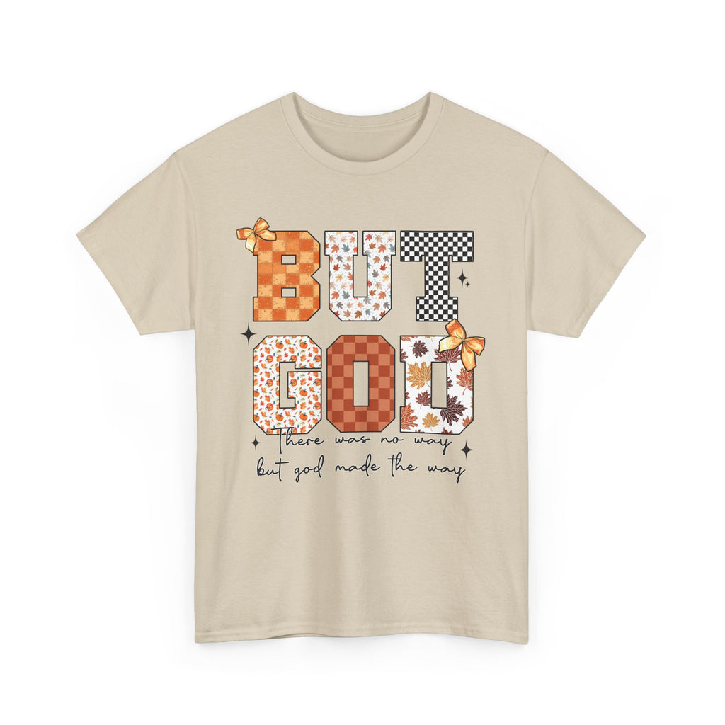 BUT GOD Fall Tee — “There was no way but God made the way”.Unisex Cotton Tee