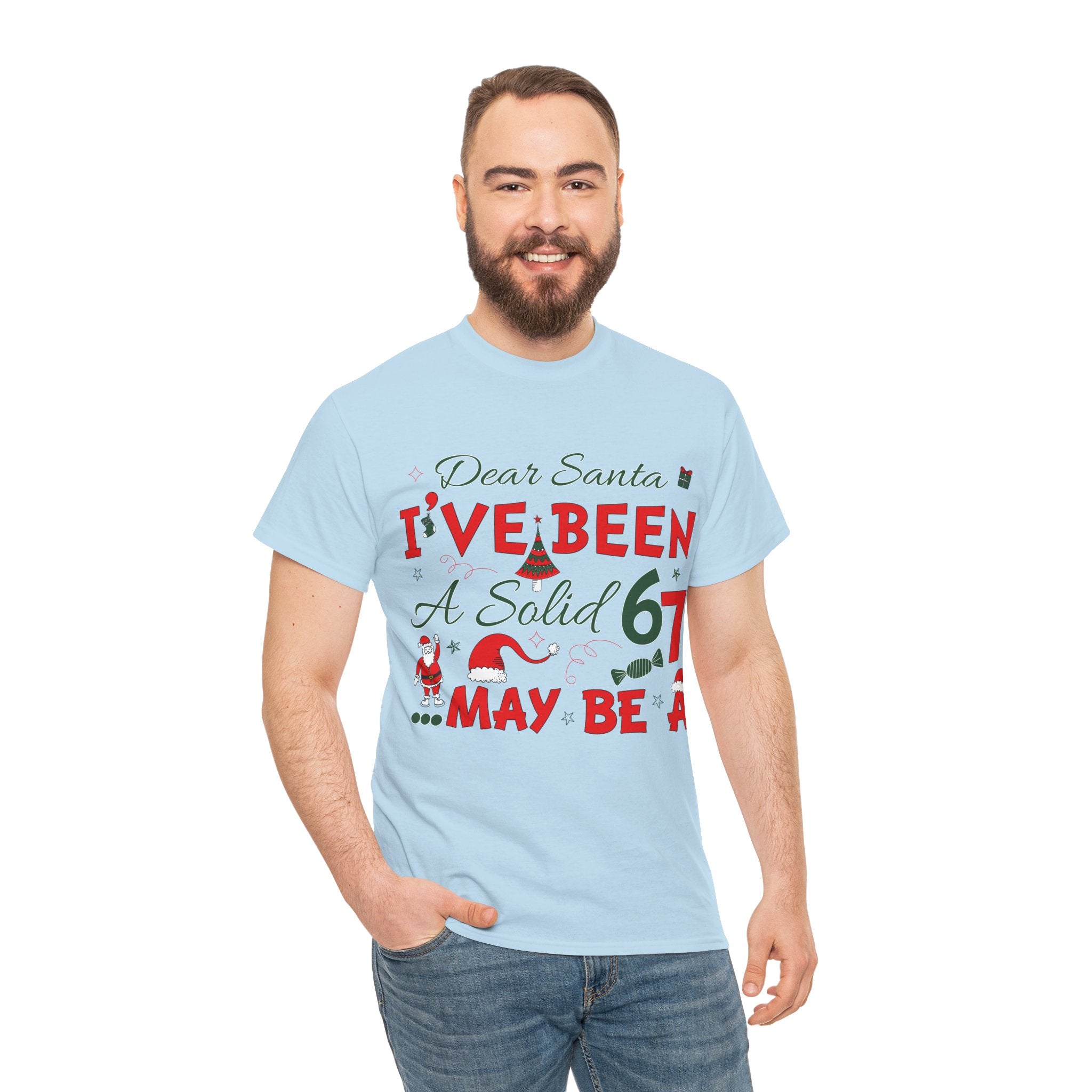 Funny Christmas “Dear Santa, I’ve Been A Solid 67, Maybe A” Unisex Cotton Tee