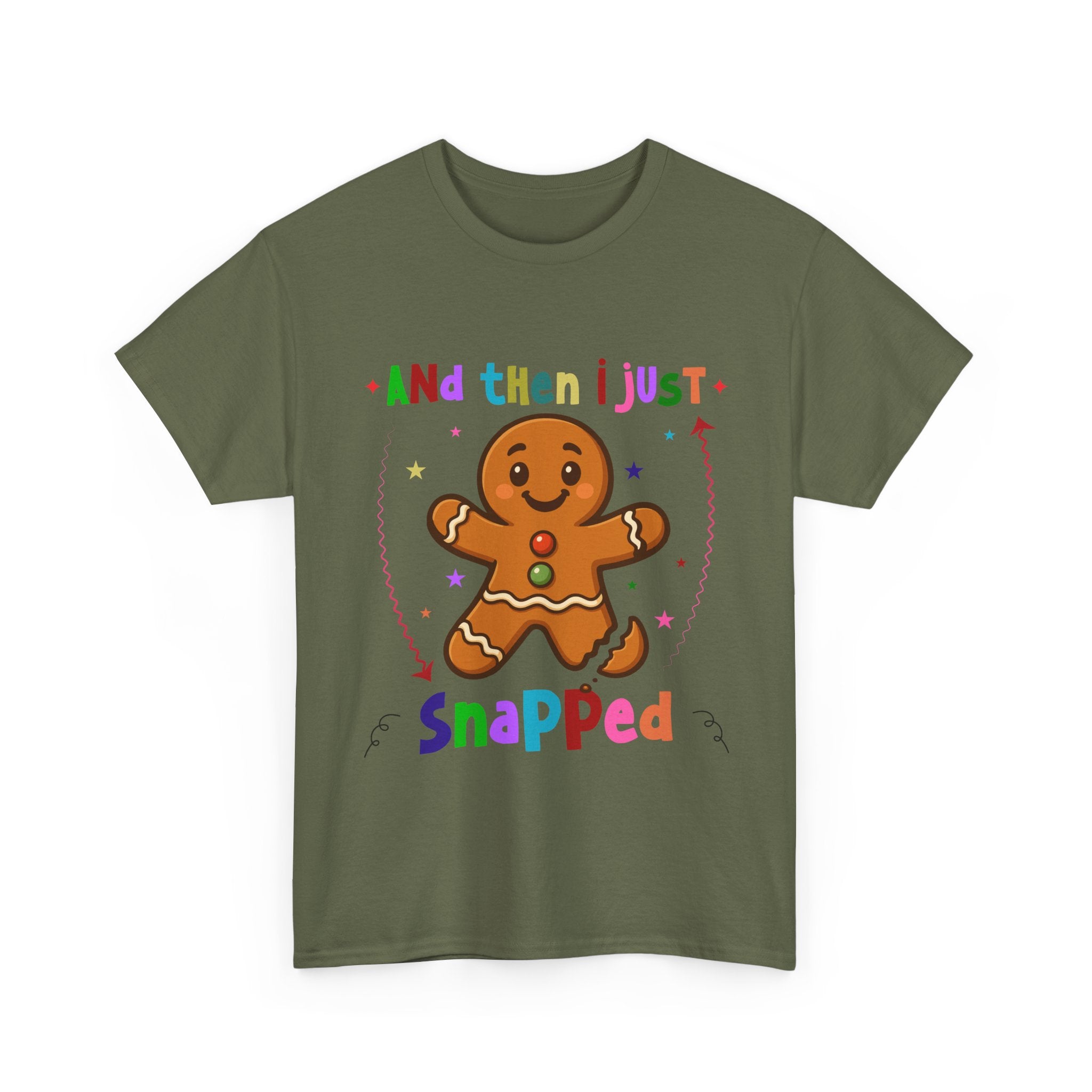 Gingerbread 'And Then I Just Snapped' Unisex Cotton T-Shirt
