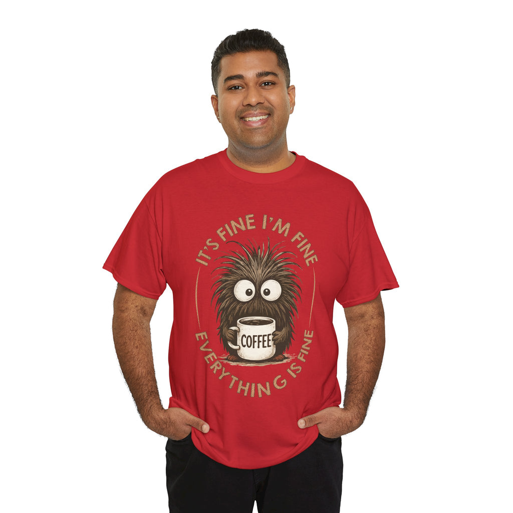 Funny Coffee Tee — “It’s fine I’m fine everything is fine” Fuzzy Creature Mug Unisex Cotton Tee