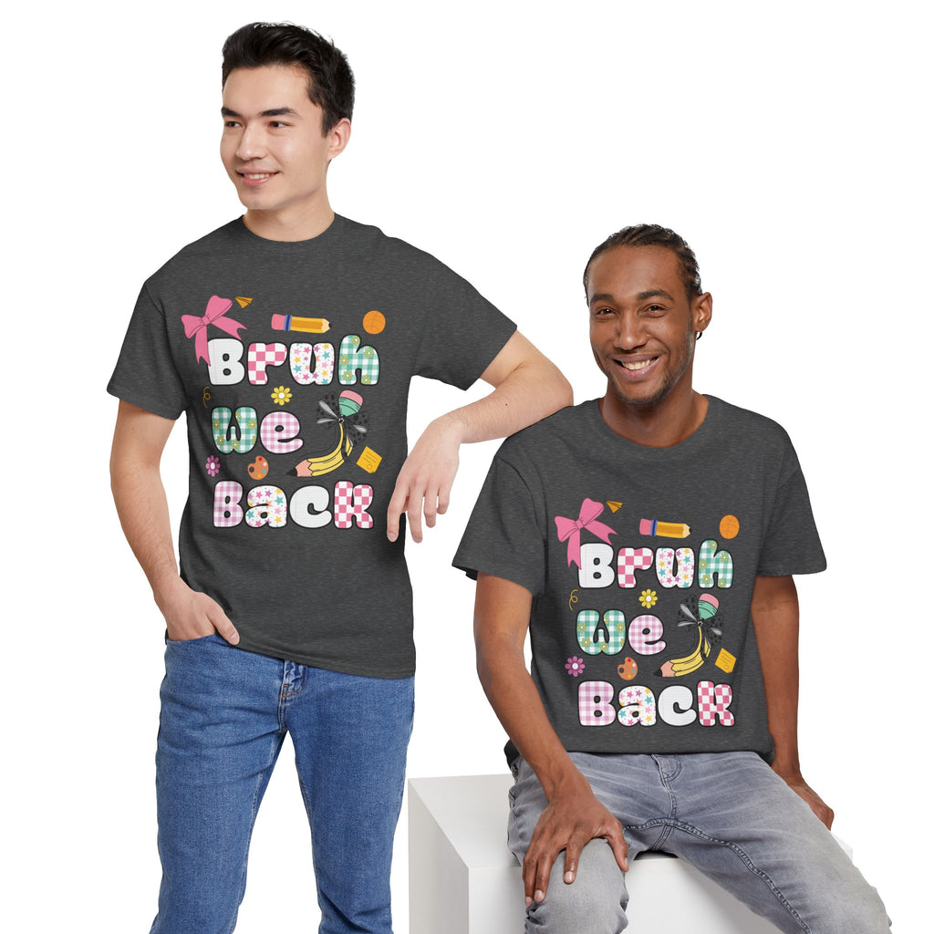 Bruh We Back Cotton Tee