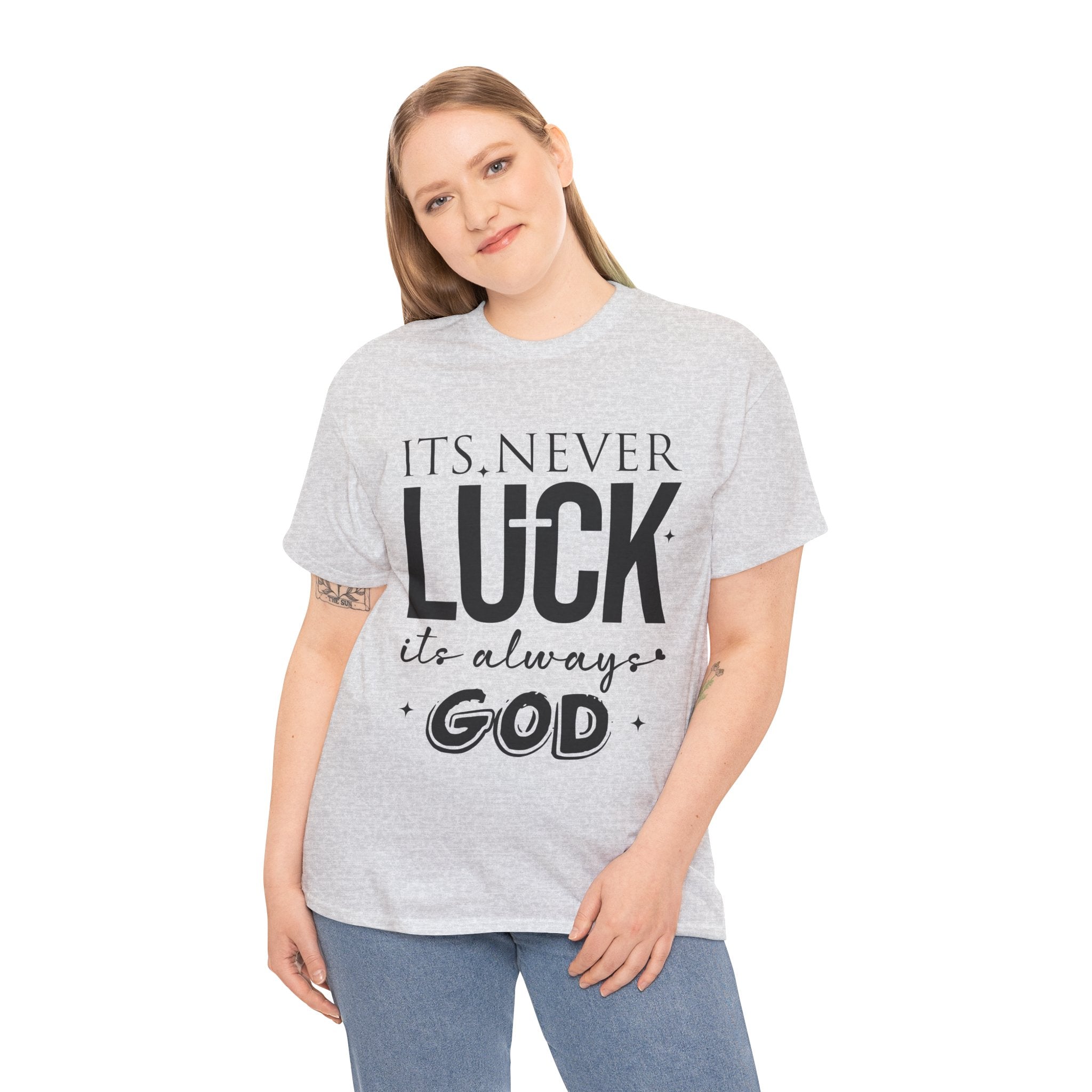 It's Never Luck, It's Always God Tee — Inspirational Christian Unisex Cotton T-Shirt