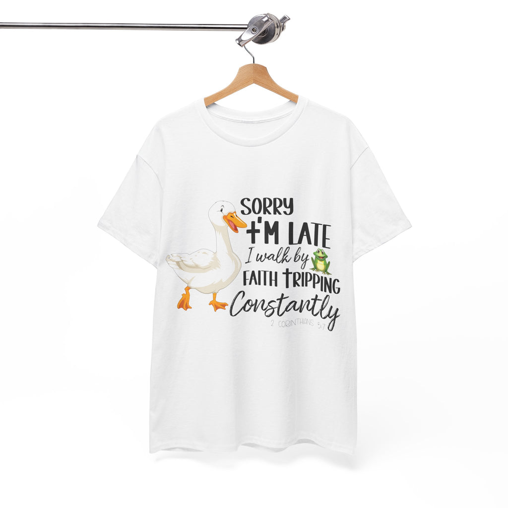 Christian Humor T-Shirt — “Sorry I’m Late, I Walk by Faith Tripping Constantly” (Duck & Frog). Unisex Cotton Tee