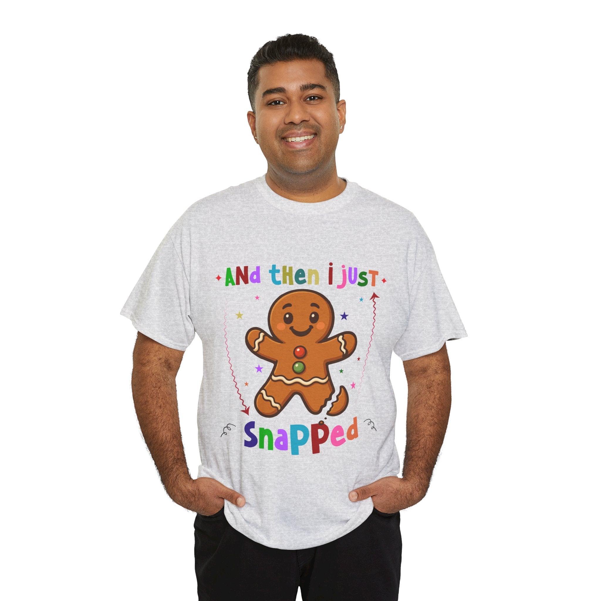 Gingerbread 'And Then I Just Snapped' Unisex Cotton T-Shirt