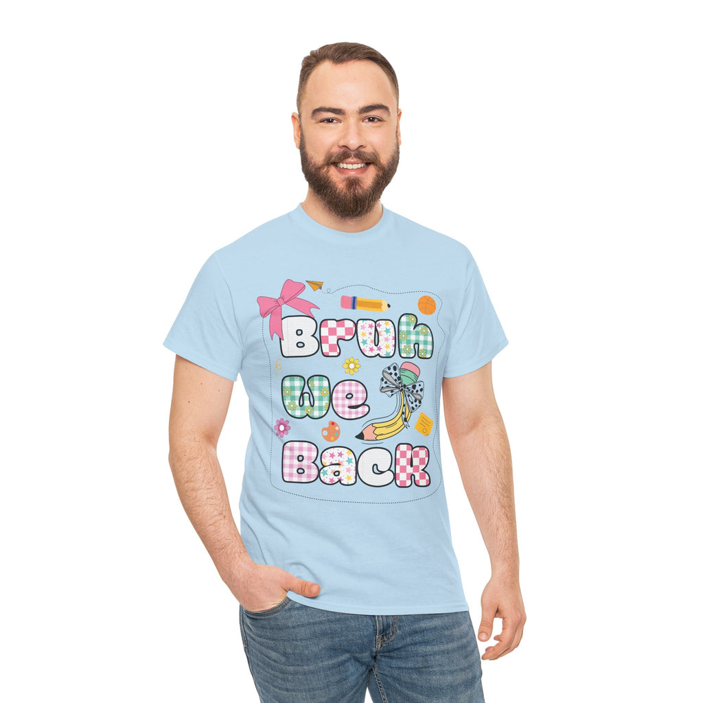 Bruh We Back Cotton Tee