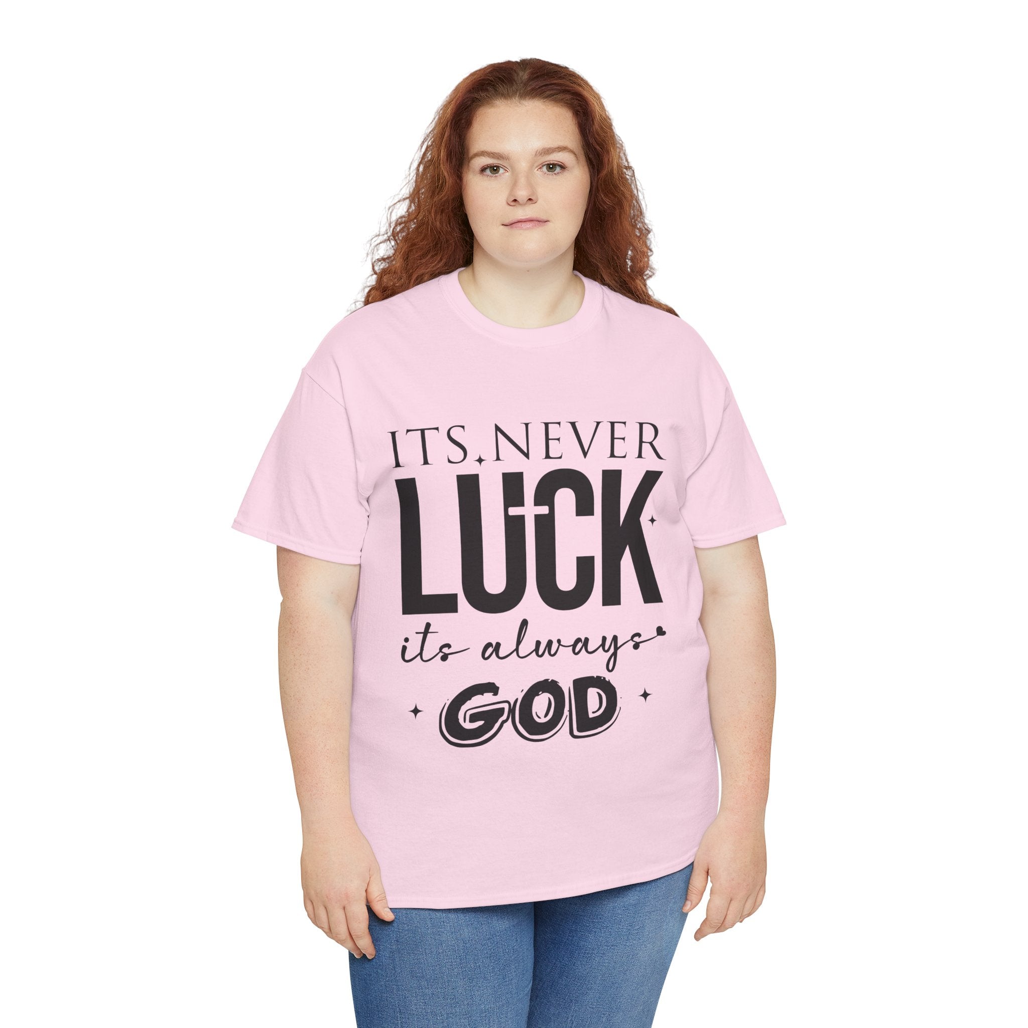 It's Never Luck, It's Always God Tee — Inspirational Christian Unisex Cotton T-Shirt