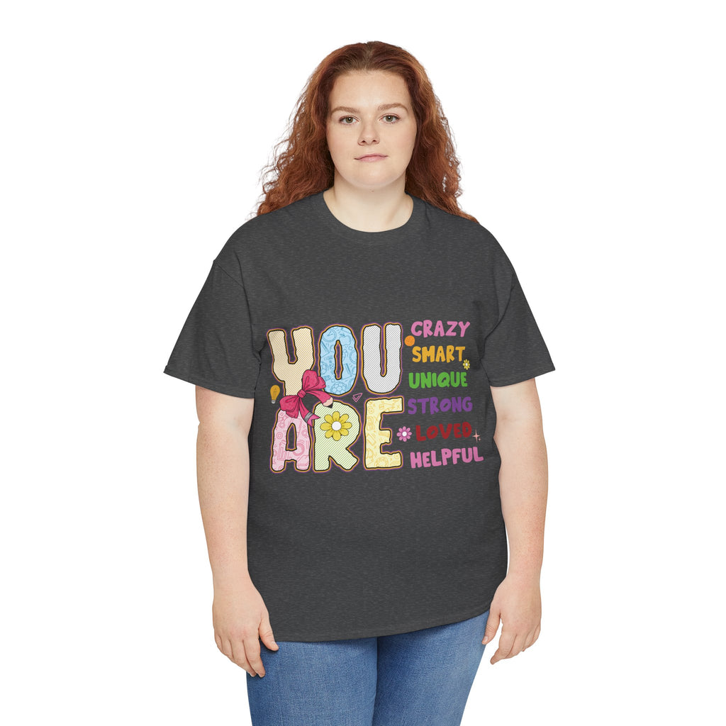Empowering Quote Unisex Tee - Crazy, Smart, Unique, Strong, Loved, Helpful