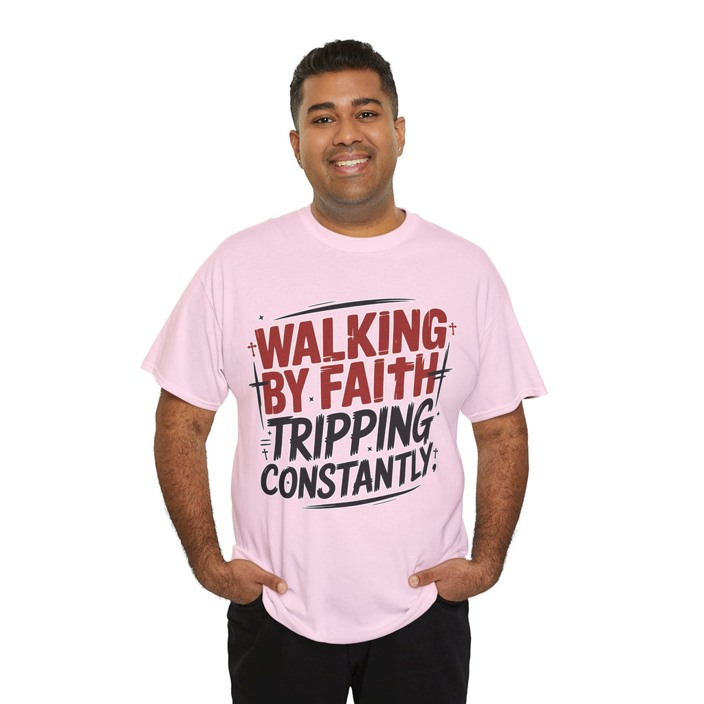 Walking by Faith, Tripping Constantly Unisex Cotton T-Shirt