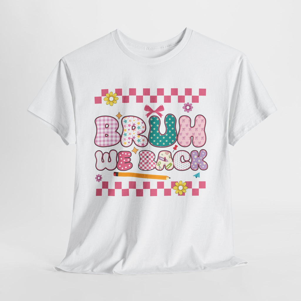 Bruh We Back Tee