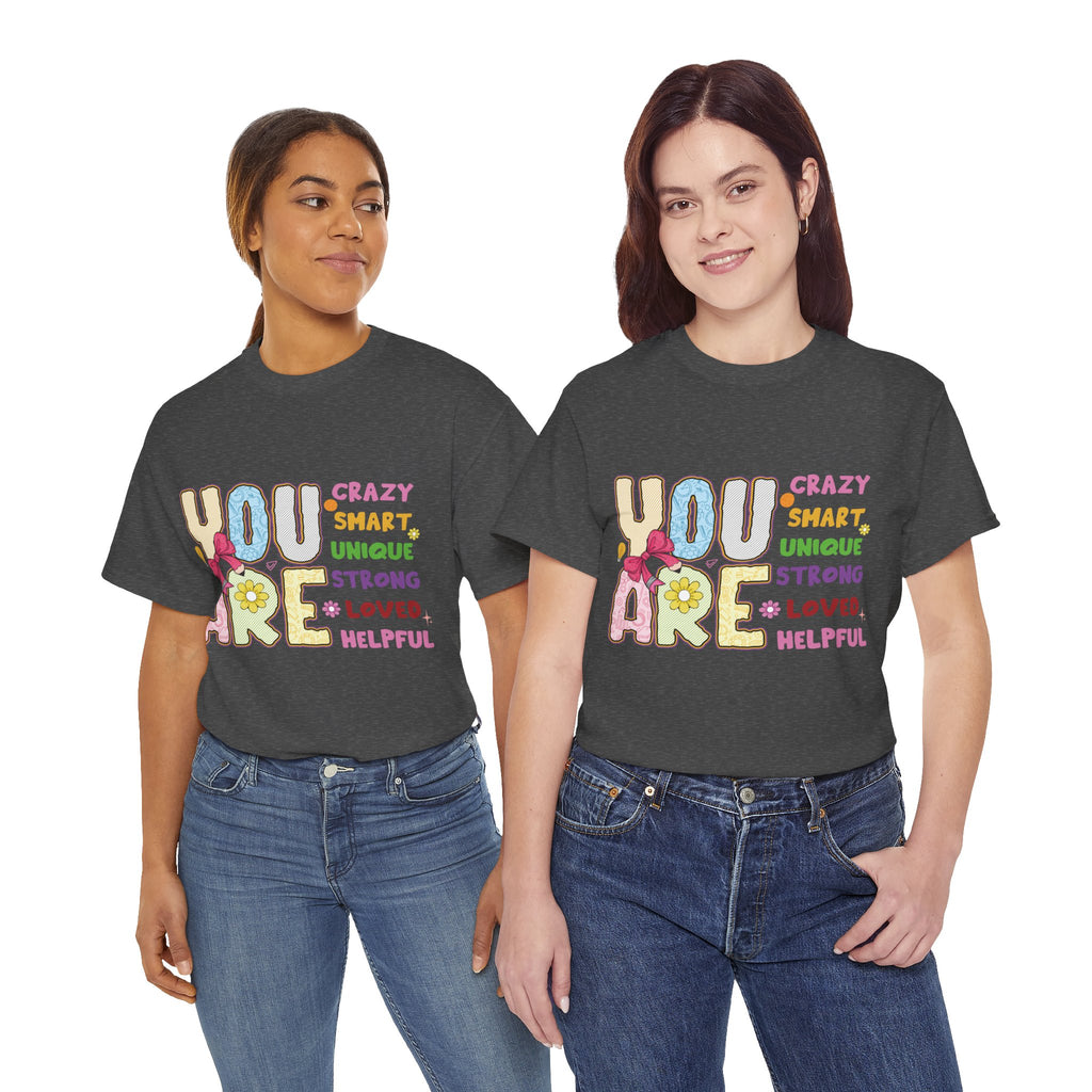 Empowering Quote Unisex Tee - Crazy, Smart, Unique, Strong, Loved, Helpful