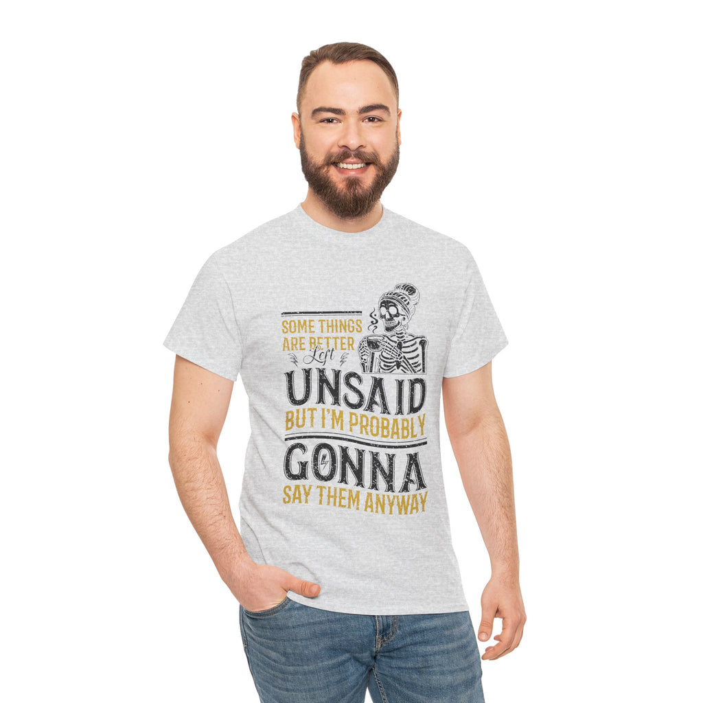 Distressed Yellow "Some Things Are Better Left Unsaid"Unisex Cotton Tee