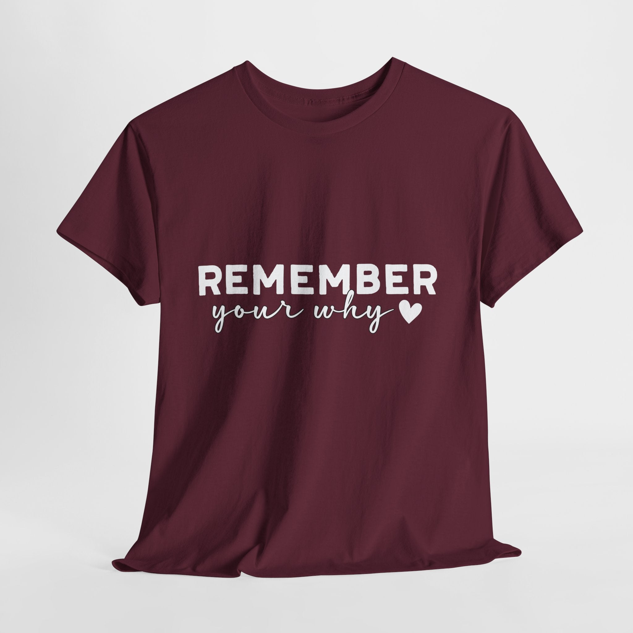 Remember Your Why Tee — Minimalist Heart Motivational Unisex Cotton Tshirt