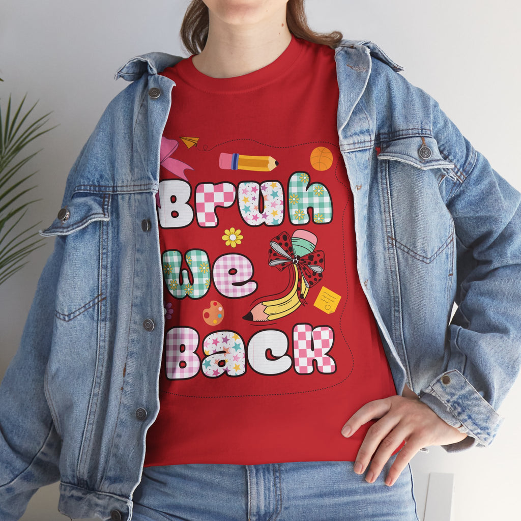 Bruh We Back Cotton Tee