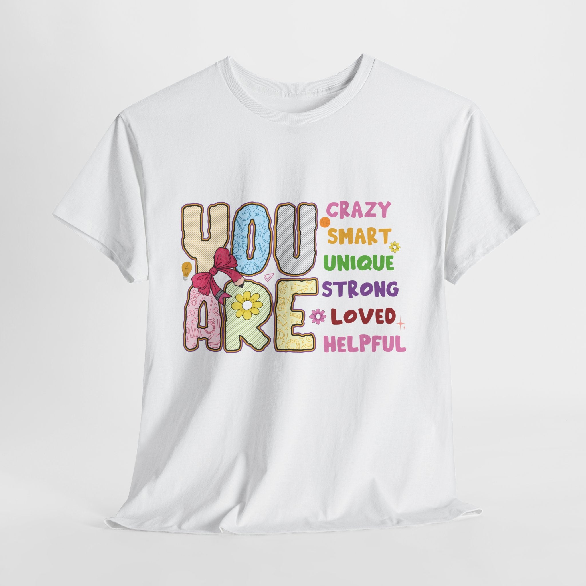 Empowering Quote Unisex Tee - Crazy, Smart, Unique, Strong, Loved, Helpful
