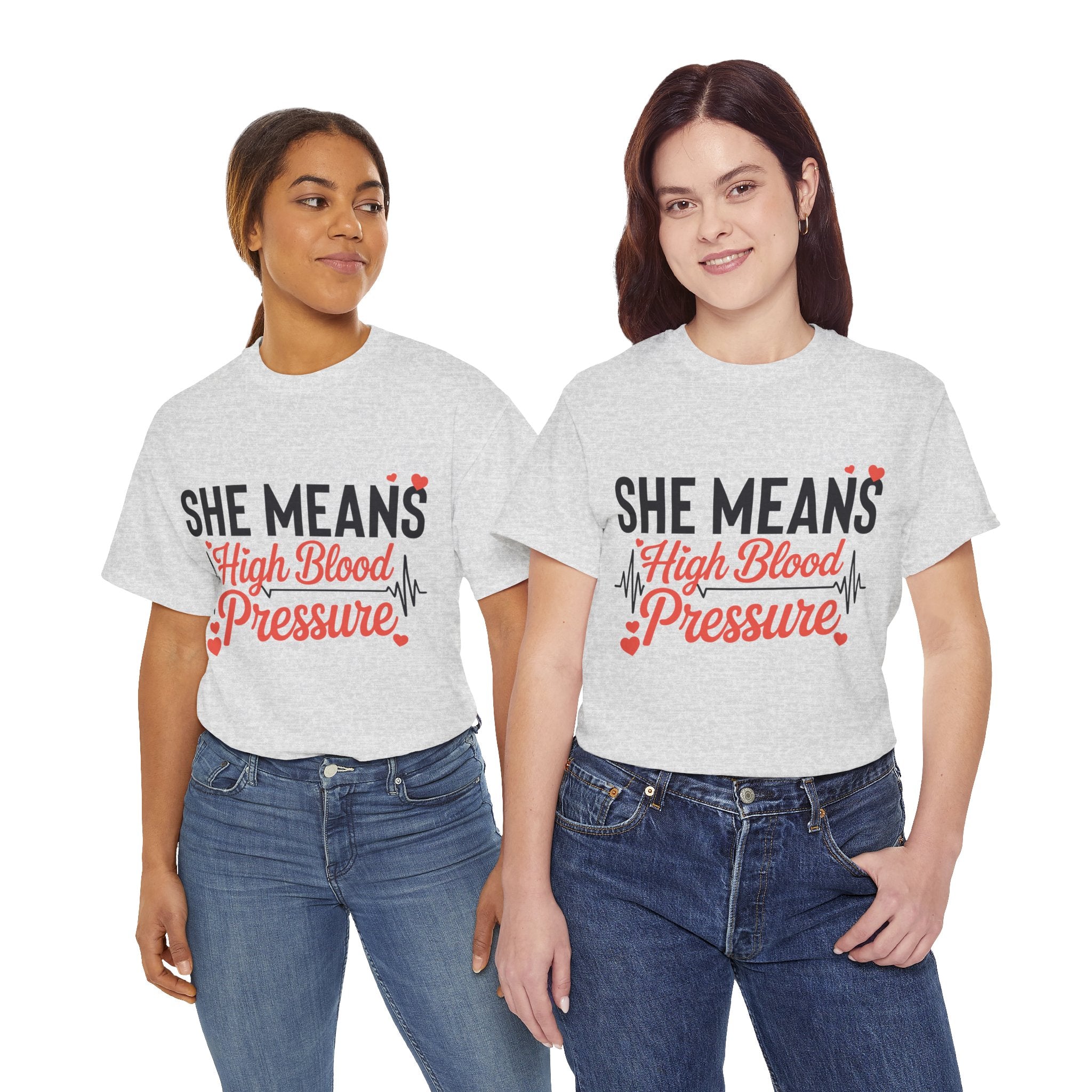 Funny Valentine T‑Shirt — “She Means High Blood Pressure” Heartbeat Unisex Cotton Tee