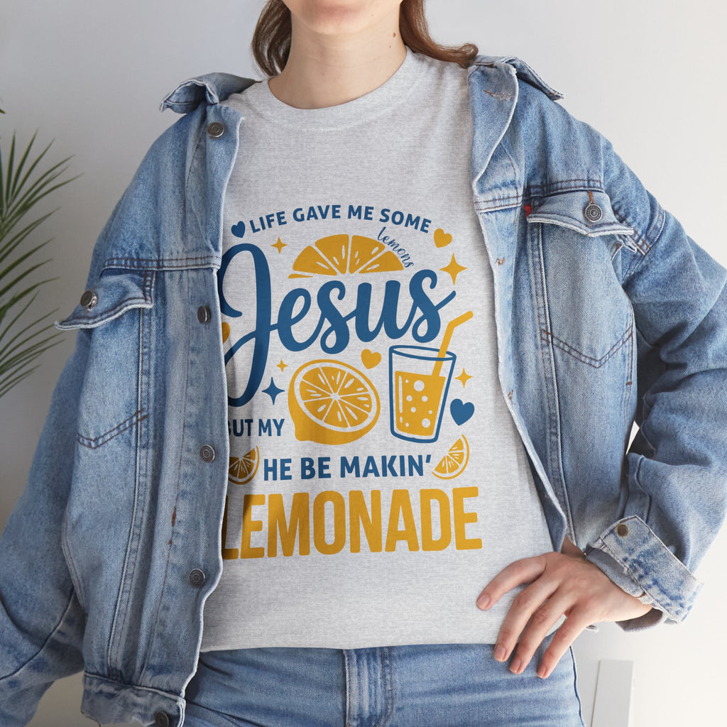 Christian Lemonade T-Shirt — “Life gave me some lemons but my Jesus He be makin’ lemonade”. Unisex Cotton Tee