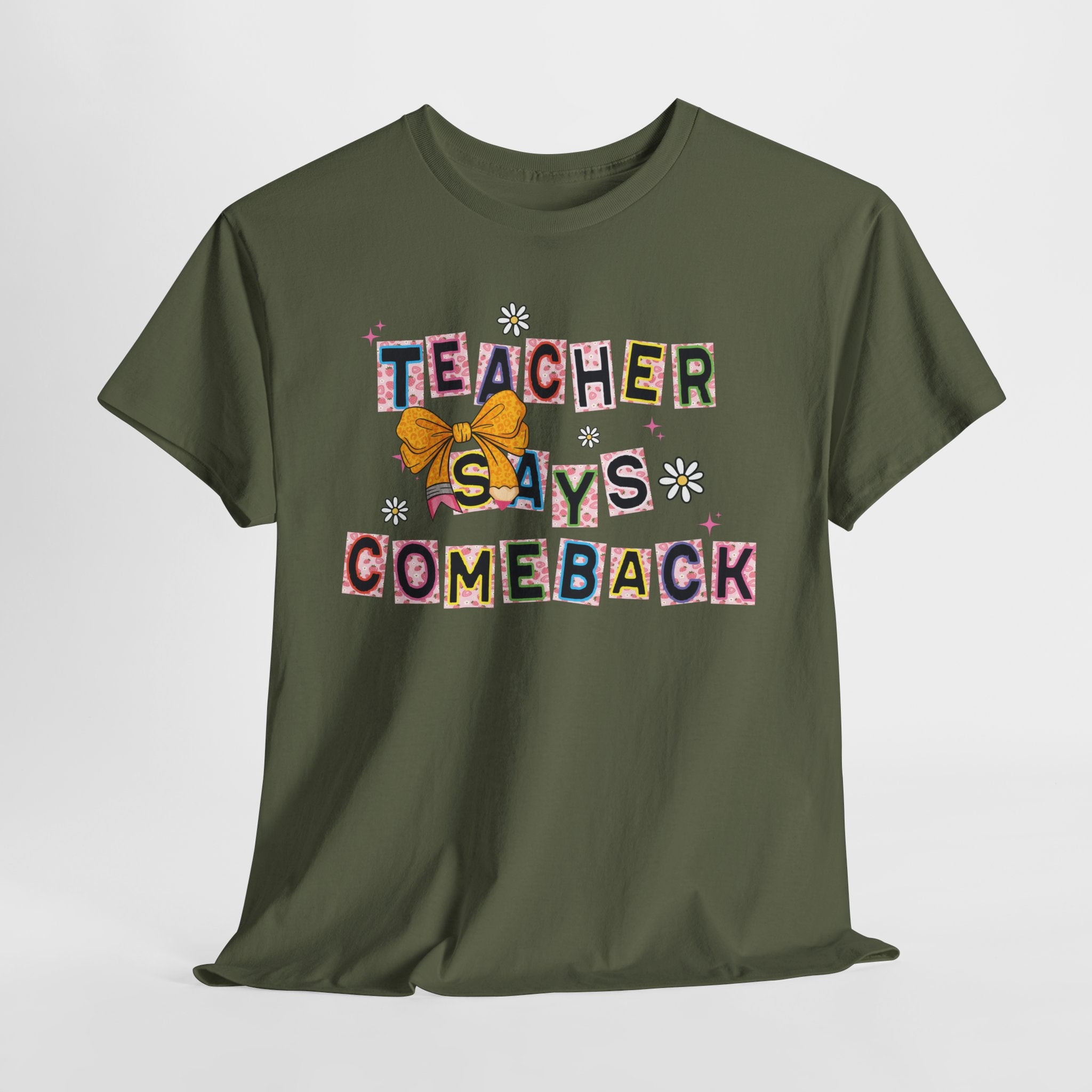 Teacher Says Comeback Unisex Tee