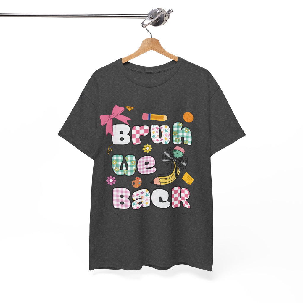 Bruh We Back Cotton Tee