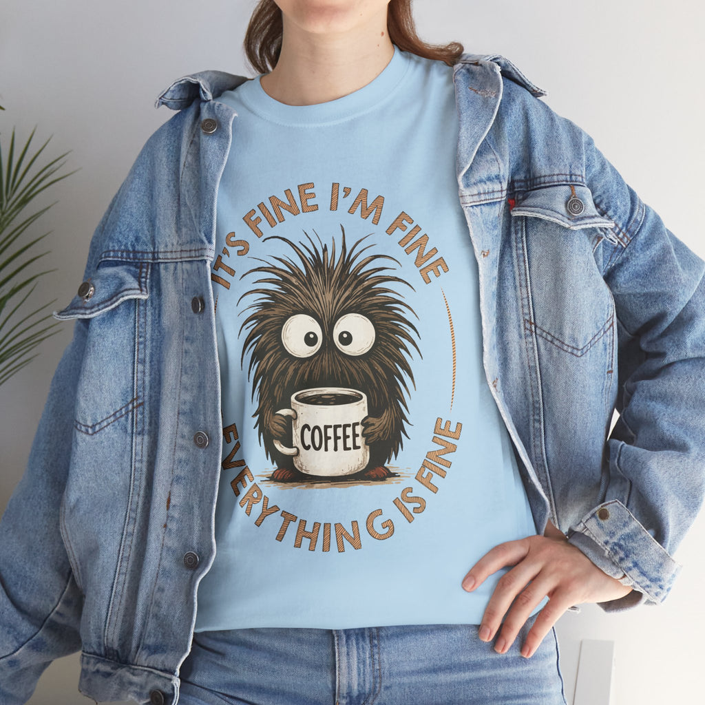 Funny Coffee Tee — “It’s fine I’m fine everything is fine” Fuzzy Creature Mug Unisex Cotton Tee