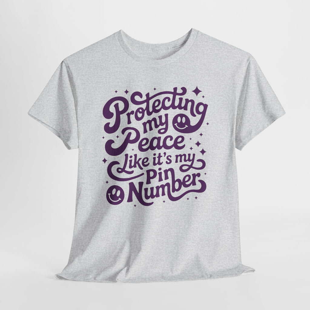 Protecting My Peace Like It’s My PIN Number Tee — Retro Motivational Graphic Unisex Cotton T-Shirt