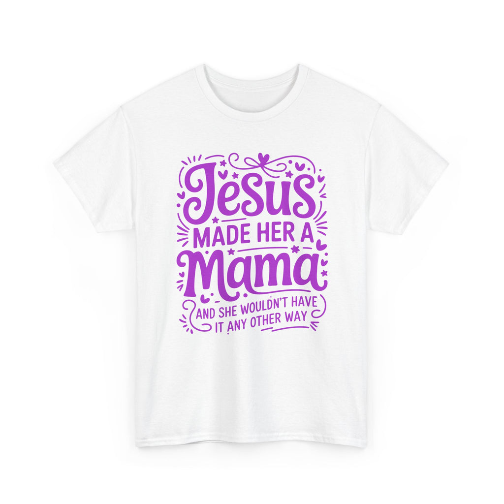 Jesus Made Her a Mama — Christian MamaUnisex Cotton T-Shirt