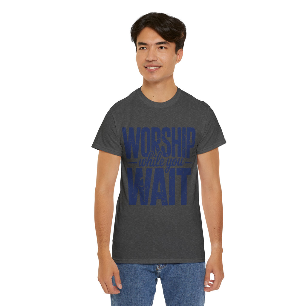 Worship While You Wait T‑Shirt — Distressed Pastel Blue Faith Unisex Cotton Tee