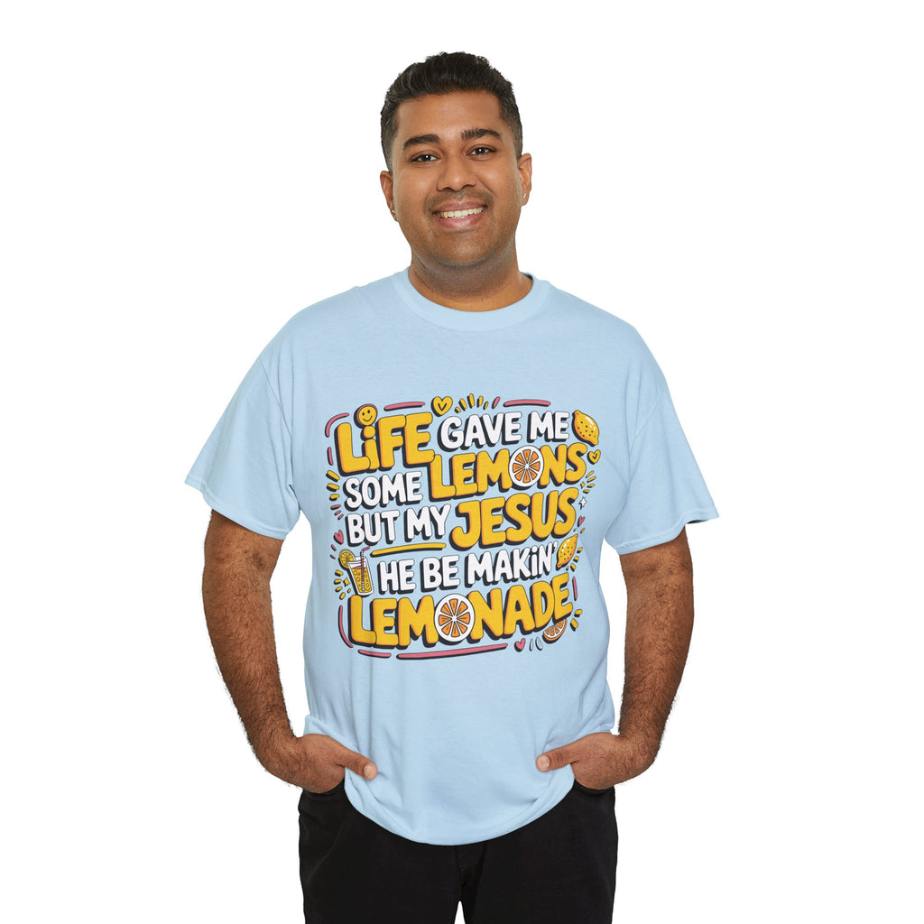 Christian Lemonade T-Shirt — “Life gave me some lemons but my Jesus he be makin’ lemonade”Unisex Cotton Tee