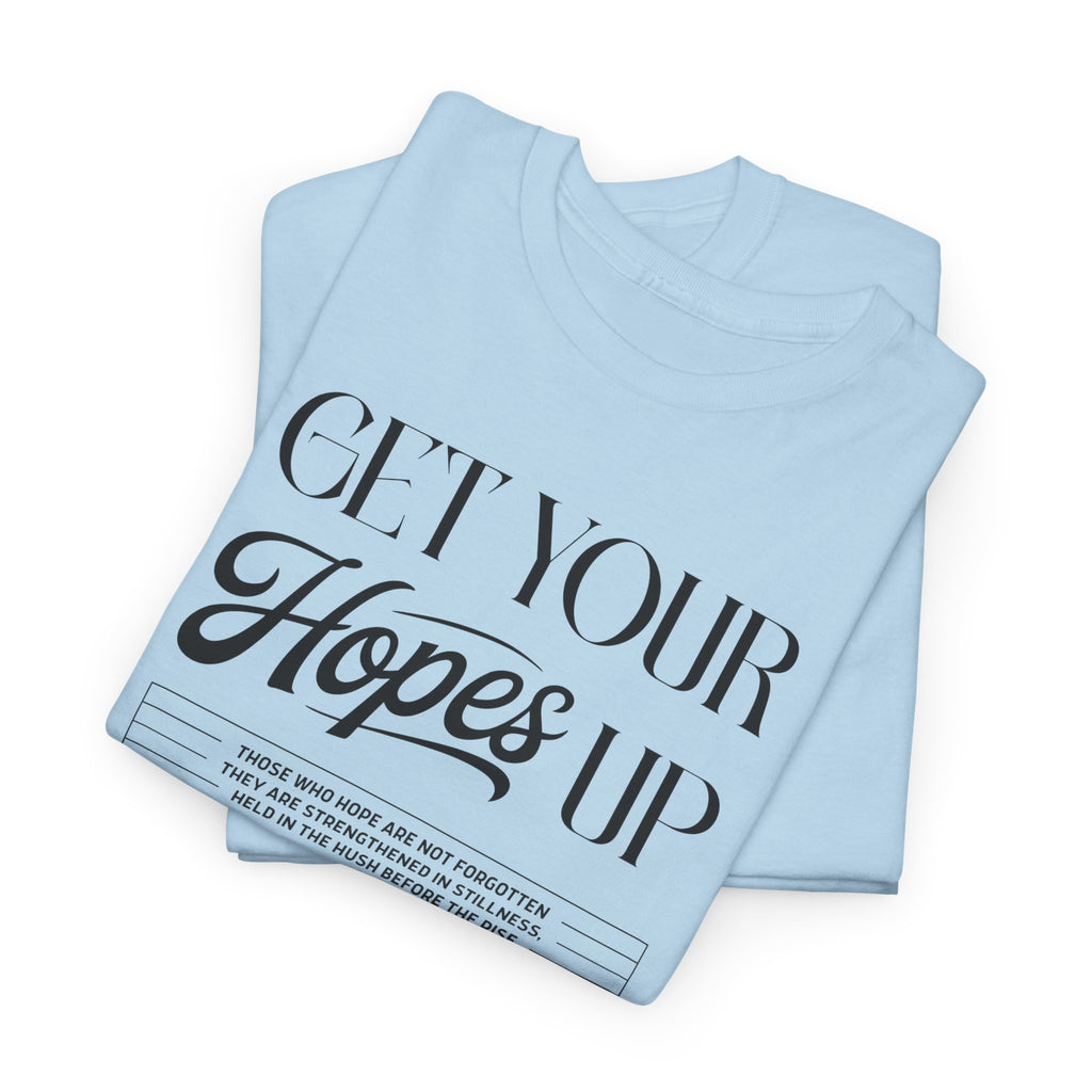 Get Your Hopes Up Isaiah 40:31 T‑Shirt — Inspirational Christian Faith Unisex Cotton Tee